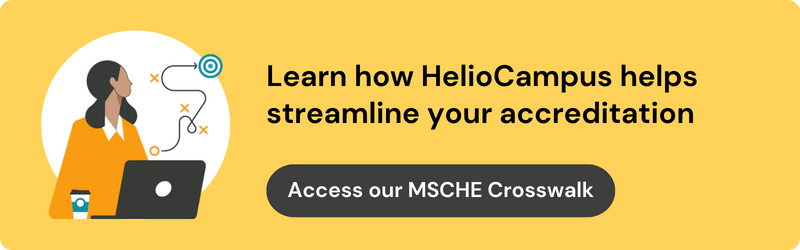 Learn how HelioCampus helps streamline your accreditation. Access our MSCHE Crosswalk.